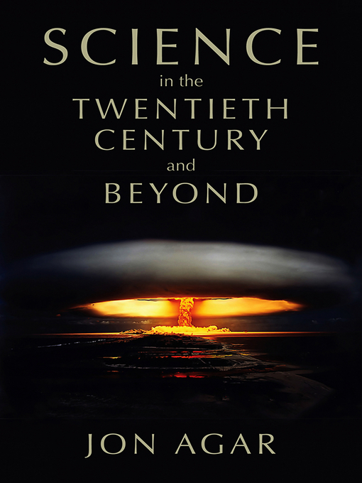 Title details for Science in the 20th Century and Beyond by Jon Agar - Available